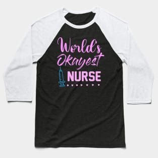 world's okayest nurse Baseball T-Shirt